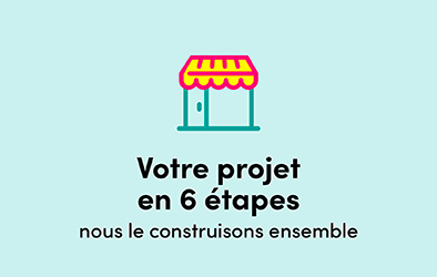 Votre projet en 6 étapes nous le construisons ensemble